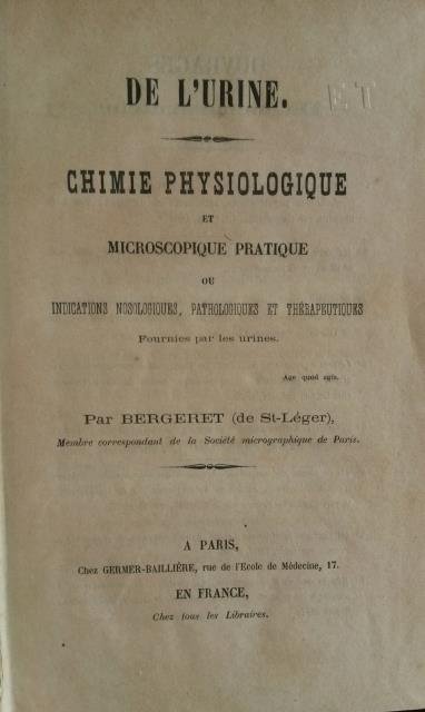 DE L'URINE. Chimie Physiologique et Microscopique Pratique, Ou Indications Nosologiques, …