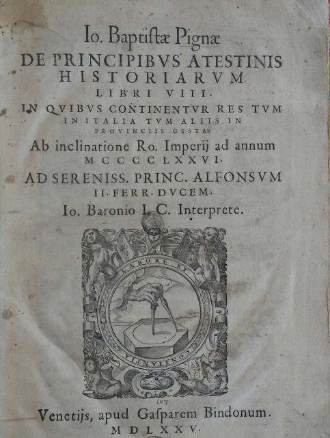 DE PRINCIPIBUS ATESTINIS HISTORIARUM LIBRI VIII. In quibus continentur res …