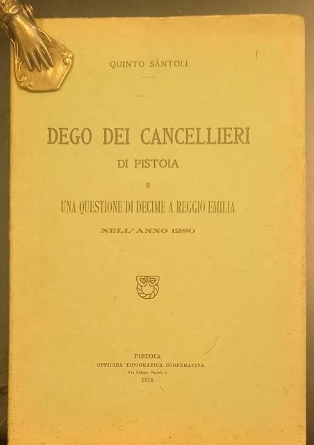 DEGO DEI CANCELLIERI DI PISTOIA. E una questione di decime a Reggio Emilia nell'anno 1280.