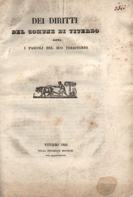 DEI DIRITTI DEL COMUNE DI VITERBO SOPRA I PASCOLI DEL SUO TERRITORIO. 1840-1841.