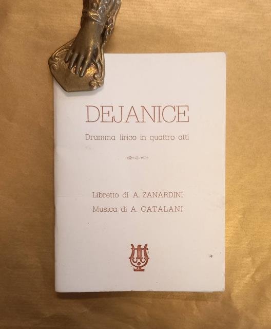 DEJANICE (1883). Dramma lirico in quattro atti di A.Zanardini. Libretto …