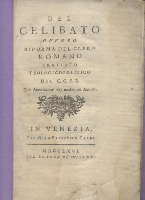 DEL CELIBATO OVVERO RIFORMA DEL CLERO ROMANO. Trattato teologico - …