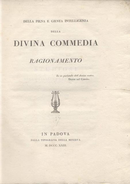 DELLA PIENA E GIUSTA INTELLIGENZA DELLA DIVINA COMMEDIA. Ragionamento.