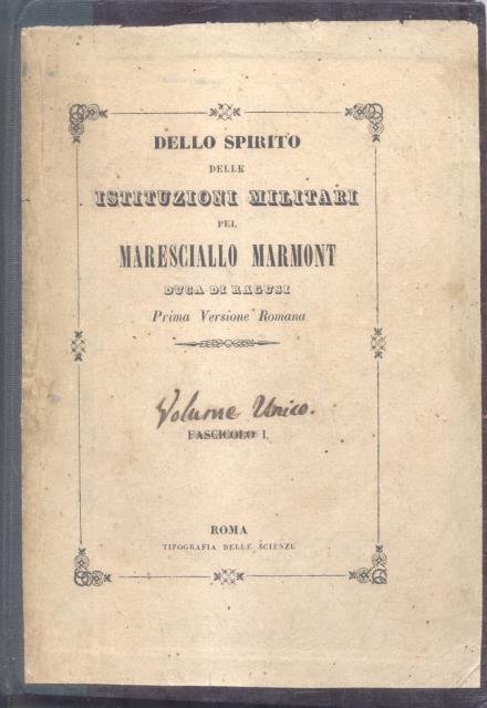 DELLO SPIRITO DELLE ISTITUZIONI MILITARI. Pel Maresciallo Marmont Duca di …