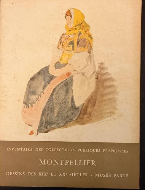 DESSINS DE LA COLLECTION ALFRED BRUYAS. Et autres dessins des …