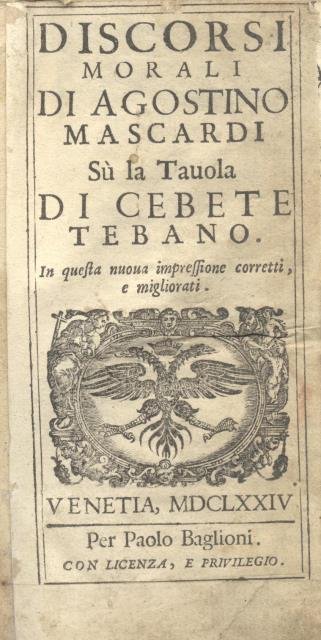 DISCORSI MORALI DI AGOSTINO MASCARDI SU LA TAVOLA DI CEBETE …