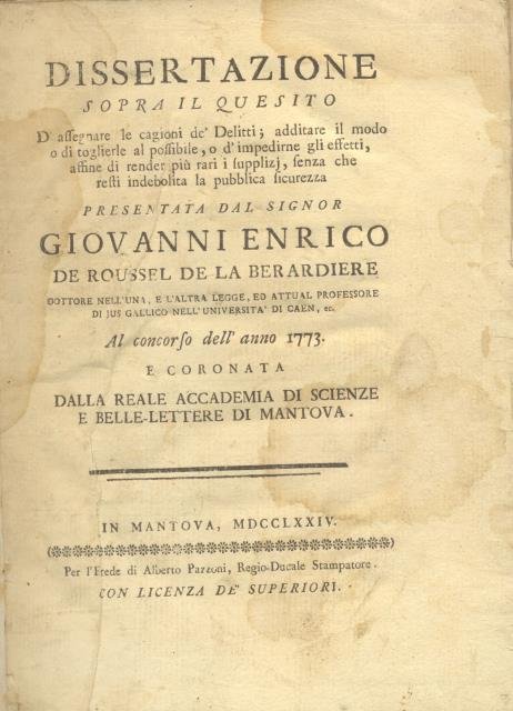 Dissertazione sopra il quesito d'assegnare le cagioni de' Delitti; additare …