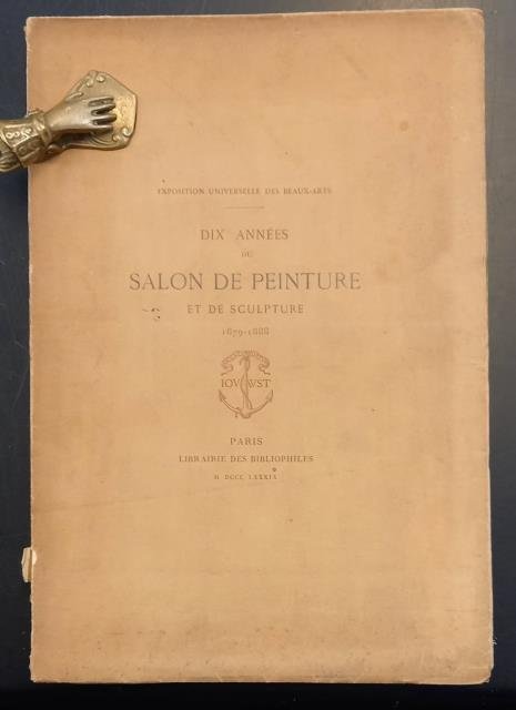 DIX ANNÉES DU SALON DE PEINTURE ET DE SCULPTURE 1879-1888. …