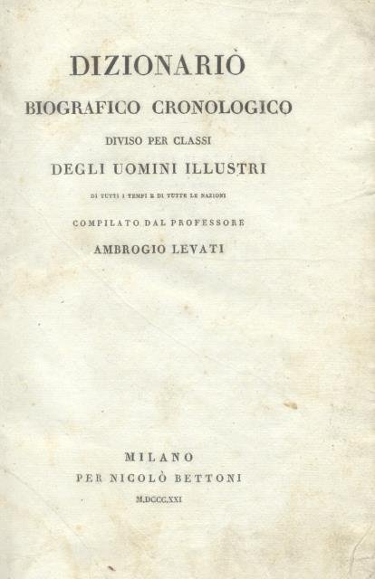 DIZIONARIO BIOGRAFICO CRONOLOGICO DIVISO PER CLASSI DEGLI UOMINI ILLUSTRI DI …