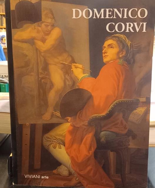 DOMENICO CORVI. Catalogo della Mostra. Viterbo, Museo della Rocca Albornoz, …