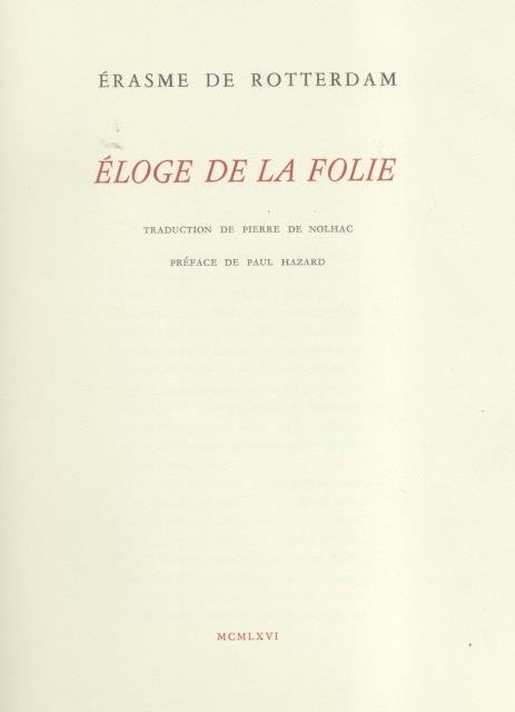 ÉLOGE DE LA FOLIE. Traduction de Pierre De Nolhac. Préface …