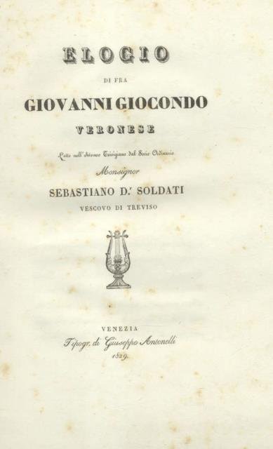 ELOGIO DI FRA GIOVANNI GIOCONDO, VERONESE. Letto nell'Ateneo Trivigiano. | Immagine principale