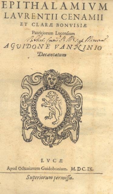 EPITHALAMIUM LAURENTII CENAMII ET CLARAE BONVISIAE PATRICIORUM LUCENSIUM. A Guidone …