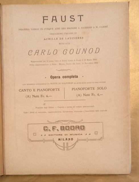 FAUST (1859). Dramma lirico in cinque atti di Barbier e Carré. Traduzione italiana di A.De Lauzieres. Riduzione per Canto e Pianoforte. 1890 circa.