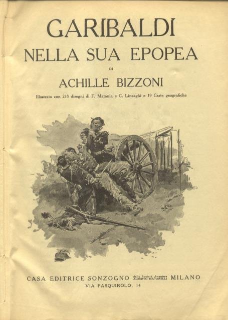 GARIBALDI NELLA SUA EPOPEA. Illustrato con 238 disegni di F. …