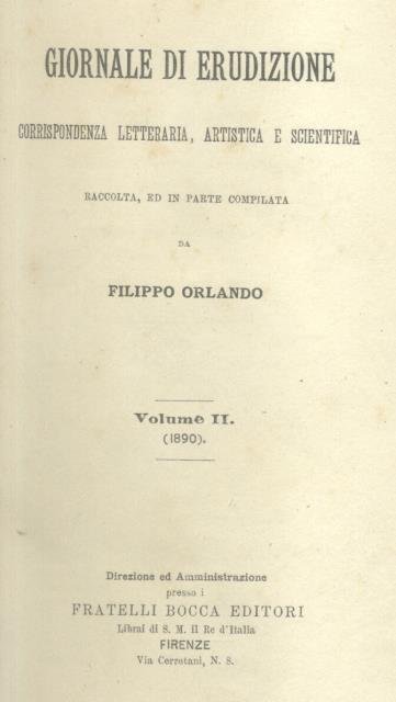 GIORNALE DI ERUDIZIONE. Corrispondenza letteraria, artistica e scientifica. Raccolta ed in parte compilata da Filippo Orlando. 1889-1890.