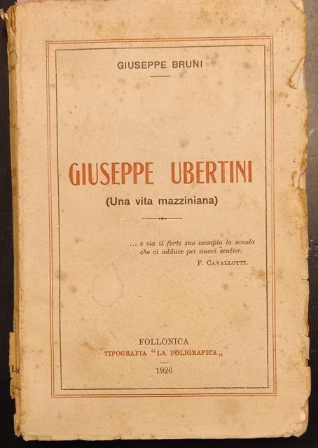 GIUSEPPE UBERTINI. Una vita mazziniana.