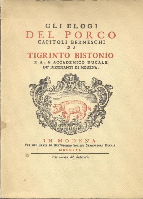 GLI ELOGI DEL PORCO. Capitoli berneschi di Tigrinto Bistonio P.A., …