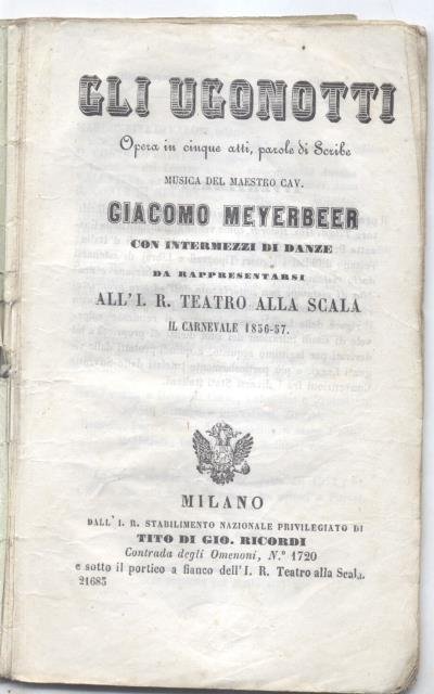 GLI UGONOTTI (1836). Dramma in cinque Atti di Eugenio Scribe. … | Immagine principale
