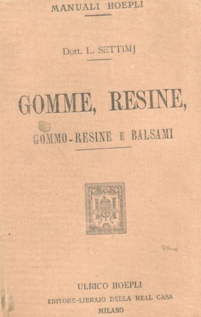 GOMME, RESINE, GOMMO - RESINE E BALSAMI. Origine - Produzione …