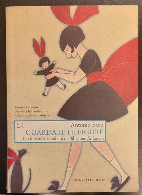 GUARDARE LE FIGURE. Gli illustratori italiani dei libri per l'infanzia.