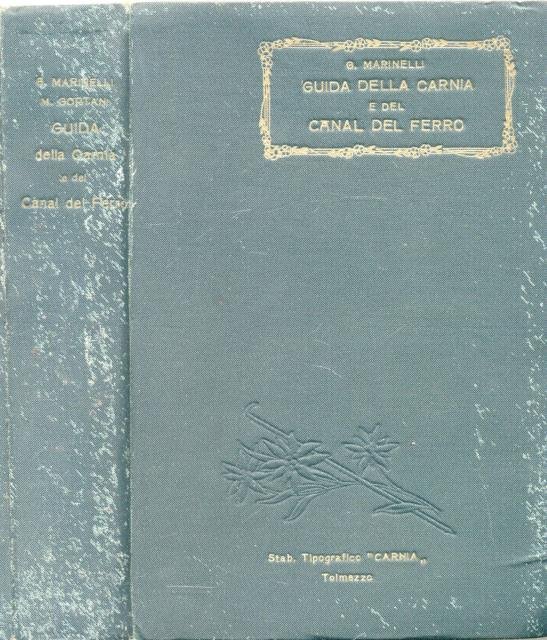 GUIDA DELLA CARNIA E DEL CANAL DEL FERRO. 1924-1925.