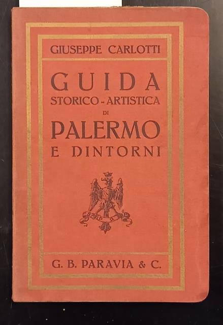 GUIDA STORICO-ARTISTICA DI PALERMO E DINTORNI.