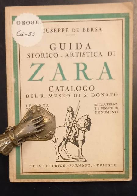 GUIDA STORICO ARTISTICA DI ZARA. Catalogo del Rº Museo di San Donato. Una pianta topografica a colori, 23 illustrazioni e due piante di monumenti. 1926 circa.