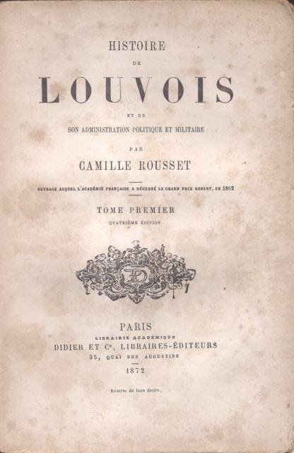 HISTOIRE DE LOUVOIS ET DE SON ADMINISTRATION POLITIQUE ET MILITAIRE. … | Immagine principale