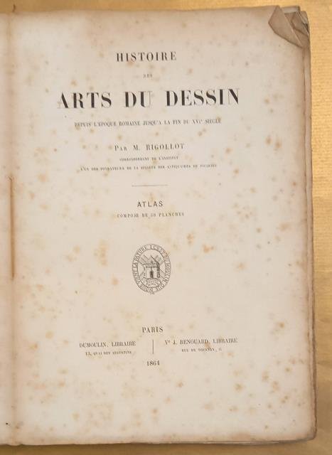 HISTOIRE DES ARTS DU DESSIN. Depuis L'Epoque Romaine jusqu' a …
