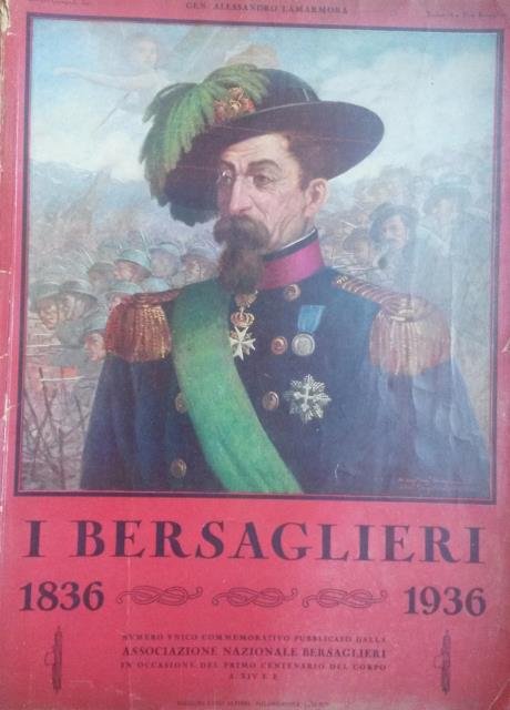 I BERSAGLIERI, 1836 - 1936. Numero unico commemorativo pubblicato dalla …