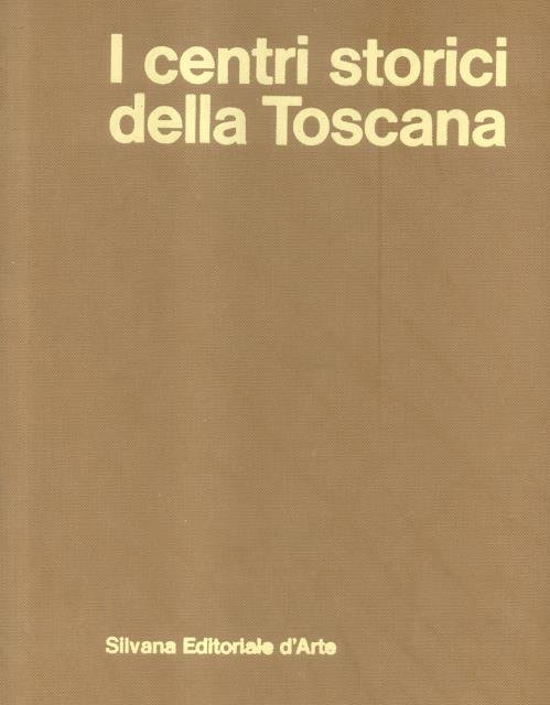 I CENTRI STORICI DELLA TOSCANA.