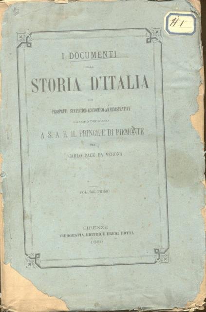 I DOCUMENTI DELLA STORIA D'ITALIA. Con prospetti statistico-economico-amministrativi. Lavoro dedicato …