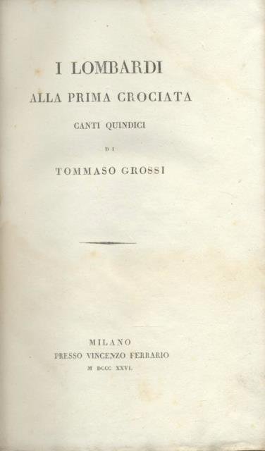 I LOMBARDI ALLA PRIMA CROCIATA. Canti quindici.