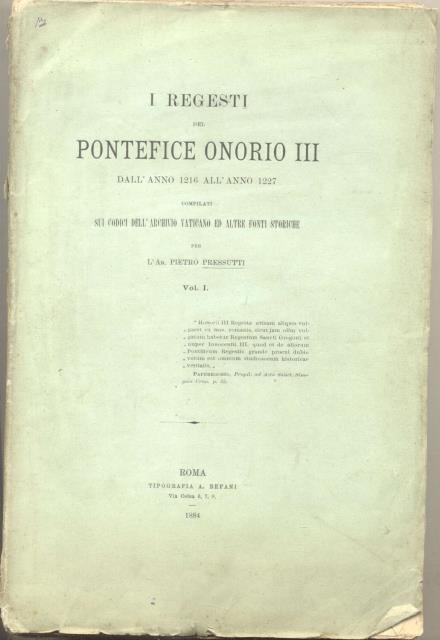 I REGESTI DEL PONTEFICE ONORIO III DALL'ANNO 1216 ALL'ANNO 1227. …