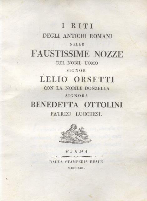 I RITI DEGLI ANTICHI ROMANI. Nelle faustissime Nozze del Nobil …