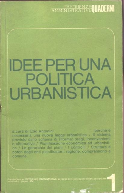 IDEE PER UNA POLITICA URBANISTICA.