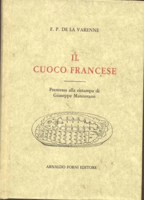 IL CUOCO FRANCESE. Premessa alla ristampa di Giuseppe Mantovano.