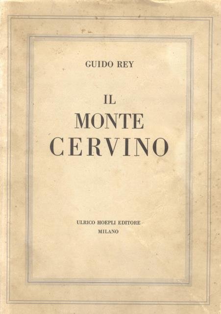 IL MONTE CERVINO. Illustrazioni di Edoardo Rubino. Prefazione di Edmondo …