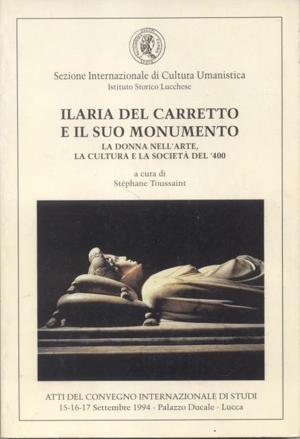 ILARIA DEL CARRETTO E IL SUO MONUMENTO. La donna nell'arte, …