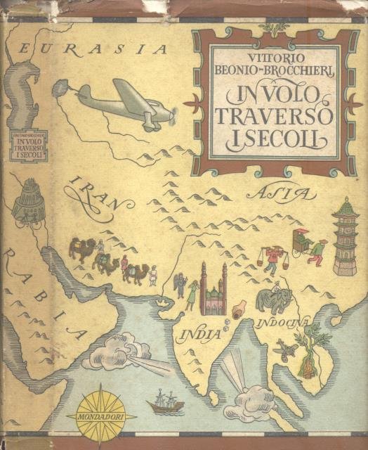 IN VOLO TRAVERSO I SECOLI. Venticinque fatiche aeree, marine, sentimentali, …