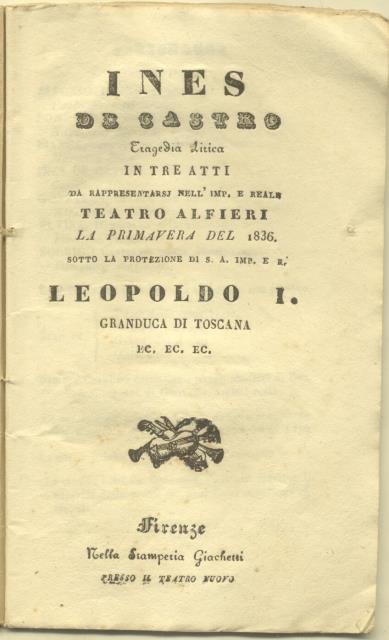INES DI CASTRO (1835). Tragedia lirica in tre atti di …