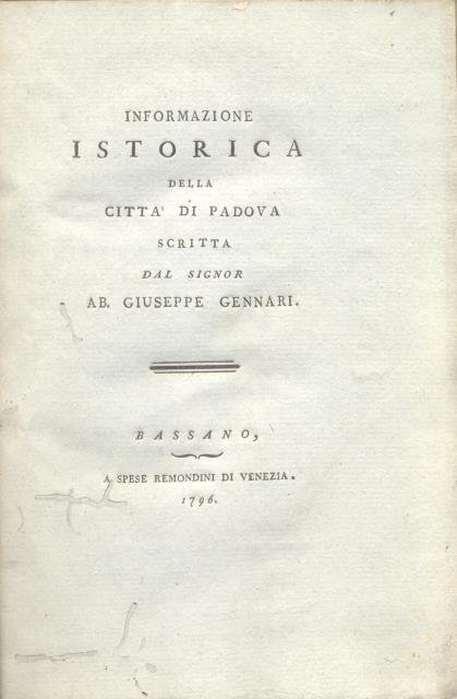 INFORMAZIONE ISTORICA DELLA CITTA' DI PADOVA. Scritta dal signor Ab. …