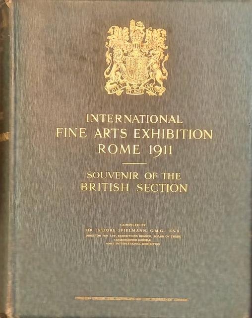 INTERNATIONAL FINE ARTS EXHIBITION ROME 1911. Souvenir of the British …