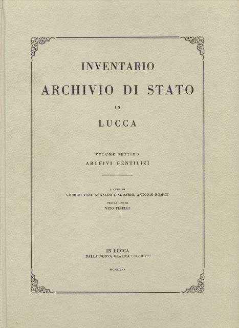 INVENTARIO DI ARCHIVIO DI STATO IN LUCCA. Vol.VII: Archivi gentilizi. …