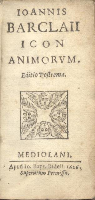 IOANNIS BARCLAII ICON ANIMORUM. Editio postrema.