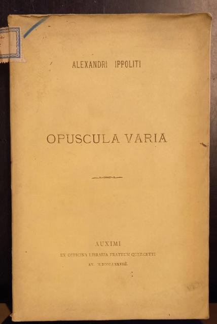 IPPOLITI ALEXANDRI OPUSCULA VARIA.