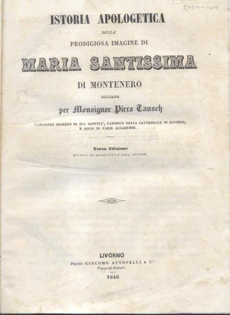 ISTORIA APOLOGETICA DELLA PRODIGIOSA IMAGINE DI MARIA SANTISSIMA DI MONTENERO.