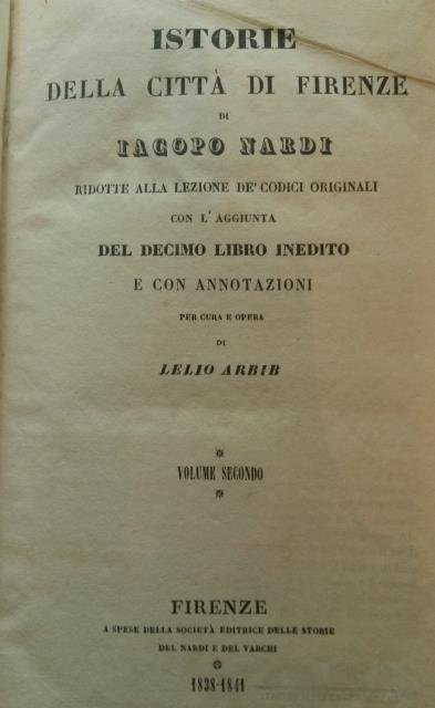 ISTORIE DELLA CITTÀ DI FIRENZE. Ridotte alla lezione de' codici …