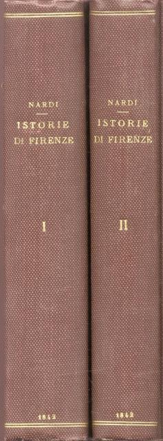 ISTORIE DELLA CITTÀ DI FIRENZE. Ridotte alla lezione de' codici …